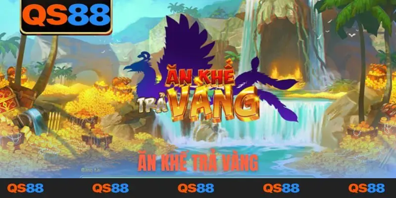 Ăn Khế Trả Vàng