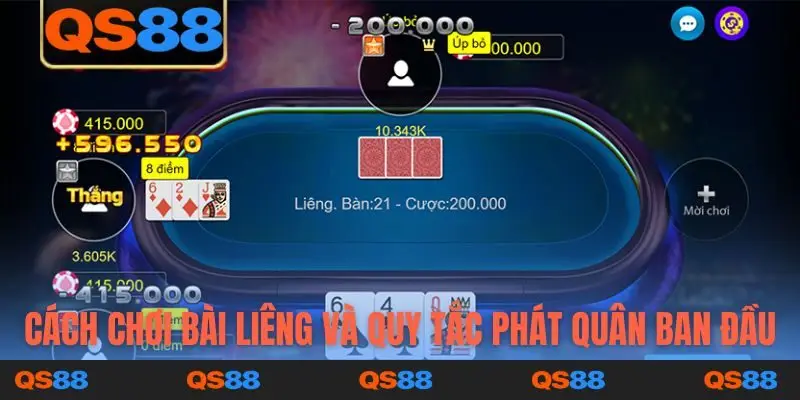 Cách chơi bài Liêng và quy tắc phát quân ban đầu