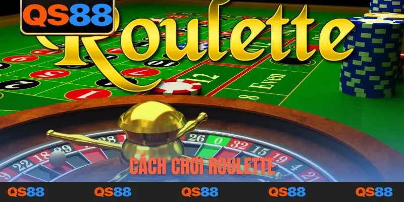 Cách chơi Roulette