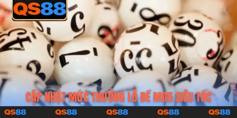Cập nhật mức thưởng lô đề MD5 siêu tốc