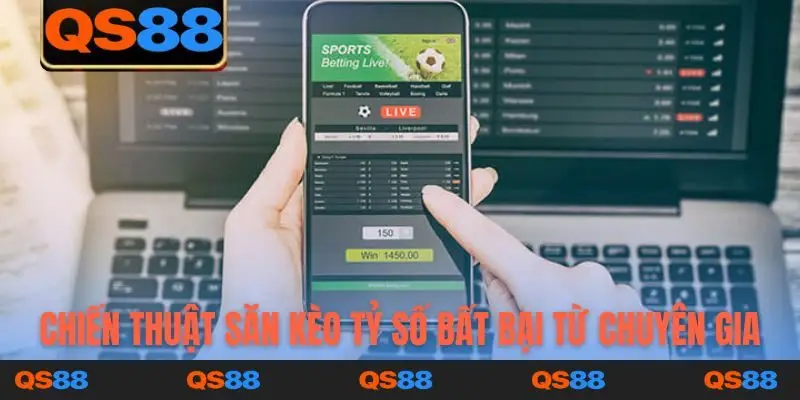Chiến thuật săn kèo tỷ số bất bại từ chuyên gia