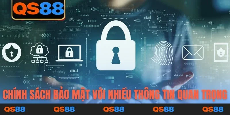Chính sách bảo mật QS88 với nhiều thông tin quan trọng