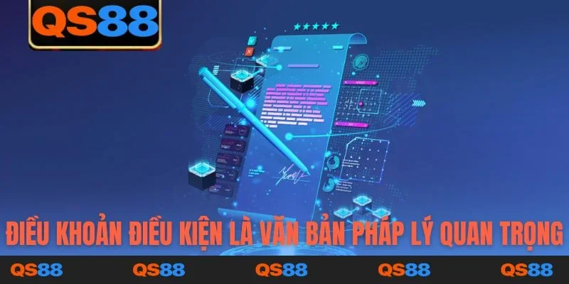 Điều khoản điều kiện QS88 là văn bản pháp lý quan trọng