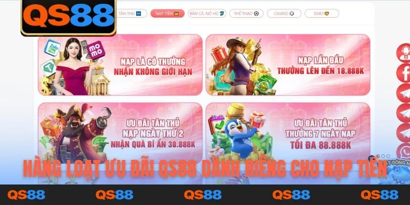 Hàng loạt ưu đãi QS88 dành riêng cho nạp tiền