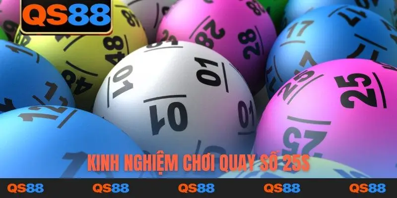 Kinh nghiệm chơi quay số 25s