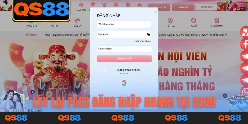 Lấy lại pass đăng nhập nhanh tại QS88
