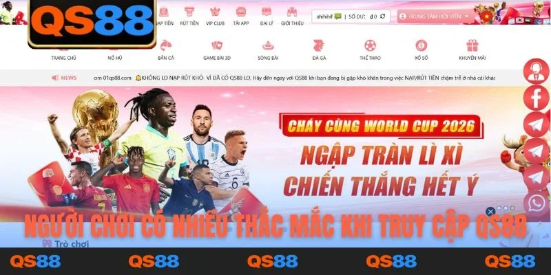 Người chơi có nhiều thắc mắc khi truy cập QS88