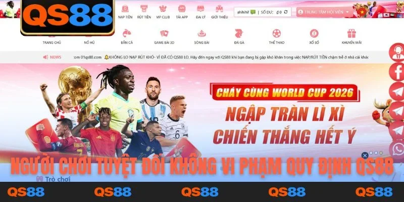 Người chơi tuyệt đối không vi phạm quy định từ QS88