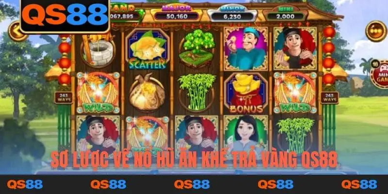 Sơ lược về nổ hũ Ăn Khế Trả Vàng QS88