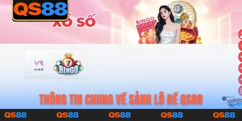 Thông tin chung về sảnh lô đề QS88