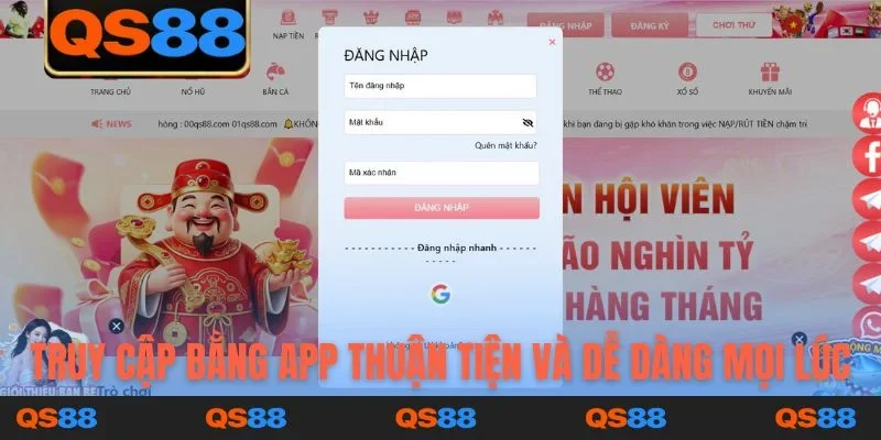 Truy cập bằng app thuận tiện và dễ dàng mọi lúc